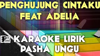 PENGHUJUNG CINTAKU FEAT ADELIA   PASHA UNGU KARAOKE LIRIK ORGAN TUNGGAL KEYBOARD