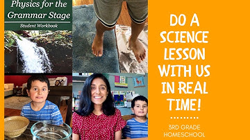 DO A COMPLETE SCIENCE LESSON WITH US/ 3RD GRADE HOMESCHOOL