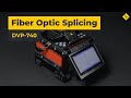 Dvp740 fusion splicer  fiber optic splicing procedure