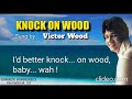 KNOCK ON WOOD Victor Wood With Lyrics KNOCK ON WOOD Victor Wood With Lyrics