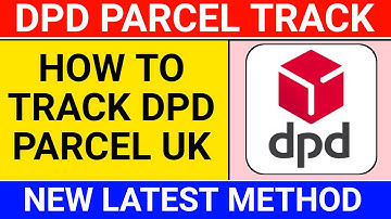 how to track dpd parcel | dpd uk tracking number | dpd uk courier tracker