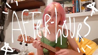 after hours (ukulele cover)