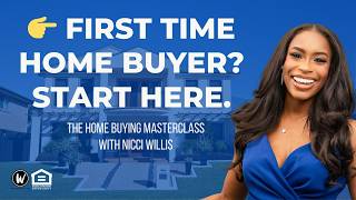 👉 First Time Home Buyer? Start Here. Your Home-buying Master Class with Nicci Willis