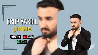 Grup Yardıl - Şirine (2024 Offical Audio)