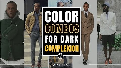 10 COLORS COMBINATIONS EVERY DARK COMPLEXION MAN SHOULD WEAR( Part One)