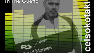 DAVID MORALES - IN THE GUETTO (The Best Version)