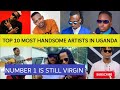 Top 10 Most Handsome Male Artistes in Uganda’s 2023