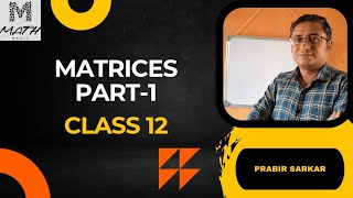 MATRICES | PART - 1 | Class-12 | Explanation with example | Math Magic
