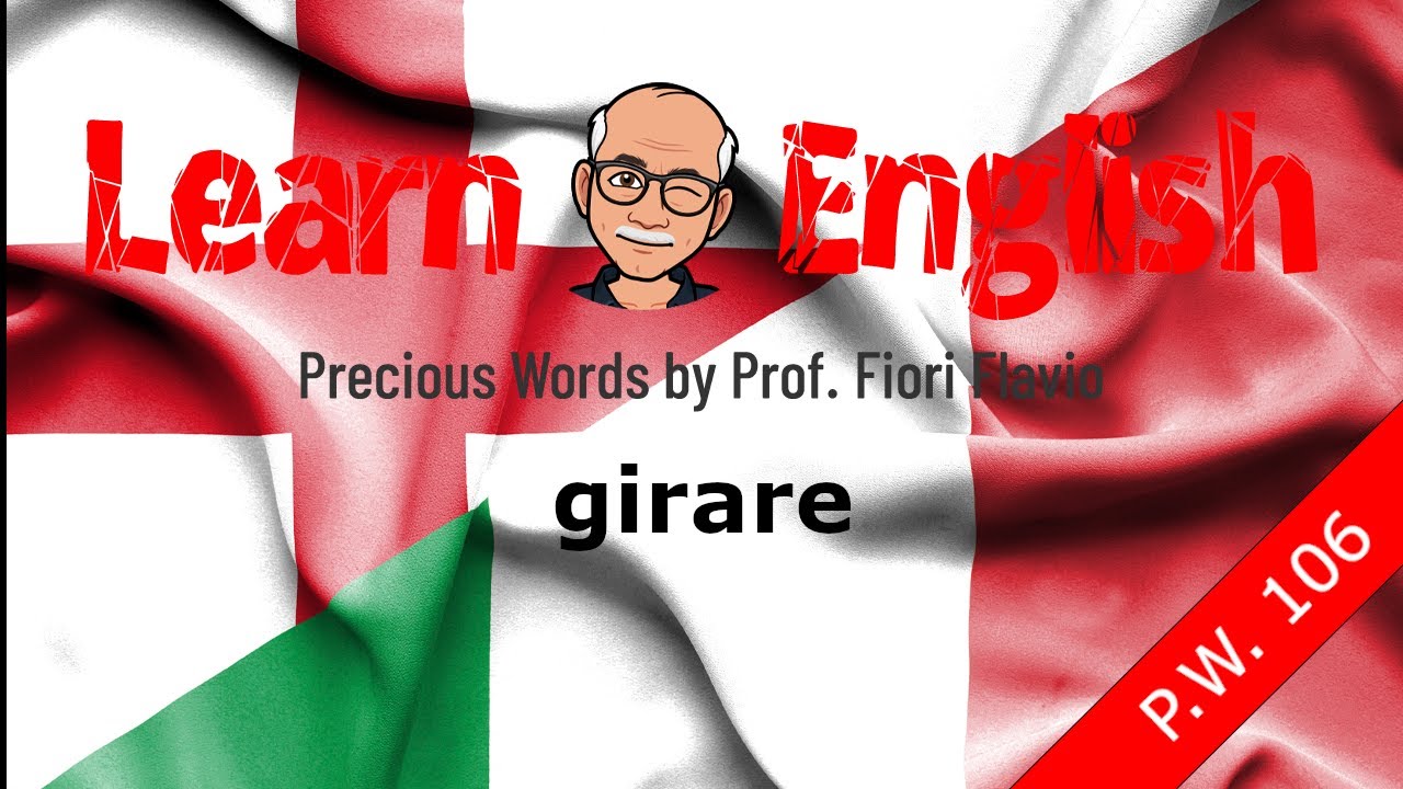 Come Si Dice In Inglese Giovedì Learn English - No106 Come si dice in inglese GIRARE - Precious Word No