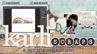 Karli Scraps a Spring Signature
