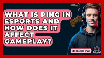 What Is Ping In eSports And How Does It Affect Gameplay? - Video Gamers Vault