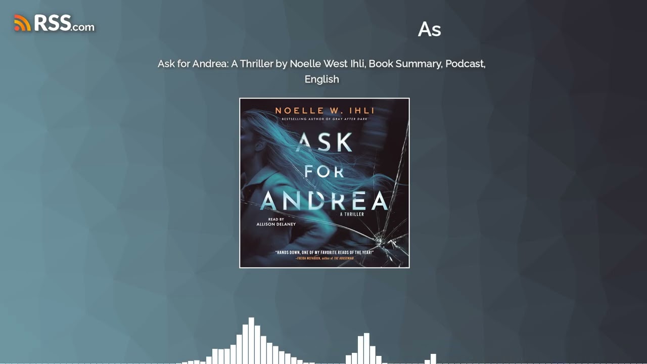 Ask for Andrea: A Thriller by Noelle West Ihli, Book Summary, Podcast, English