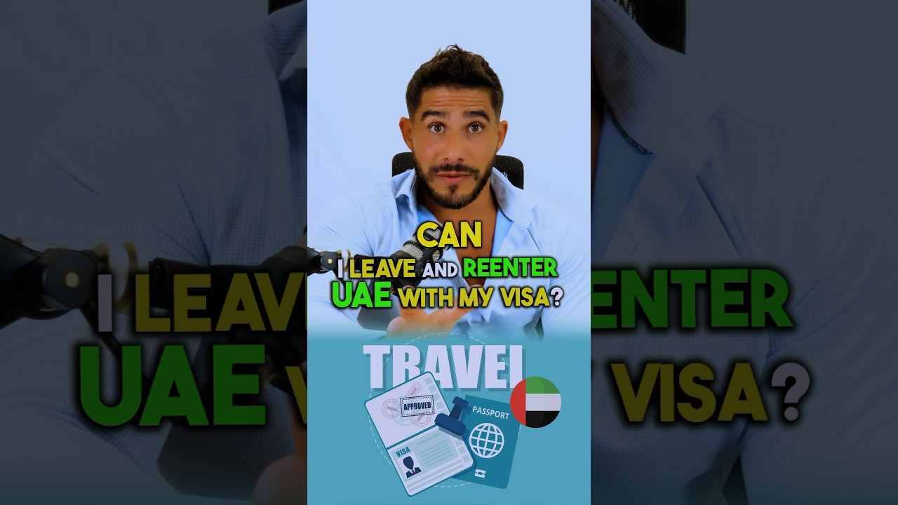 Can I Leave and Reenter UAE with My Visa