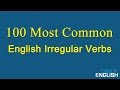 100 Most Common English Irregular Verbs - List Of ...