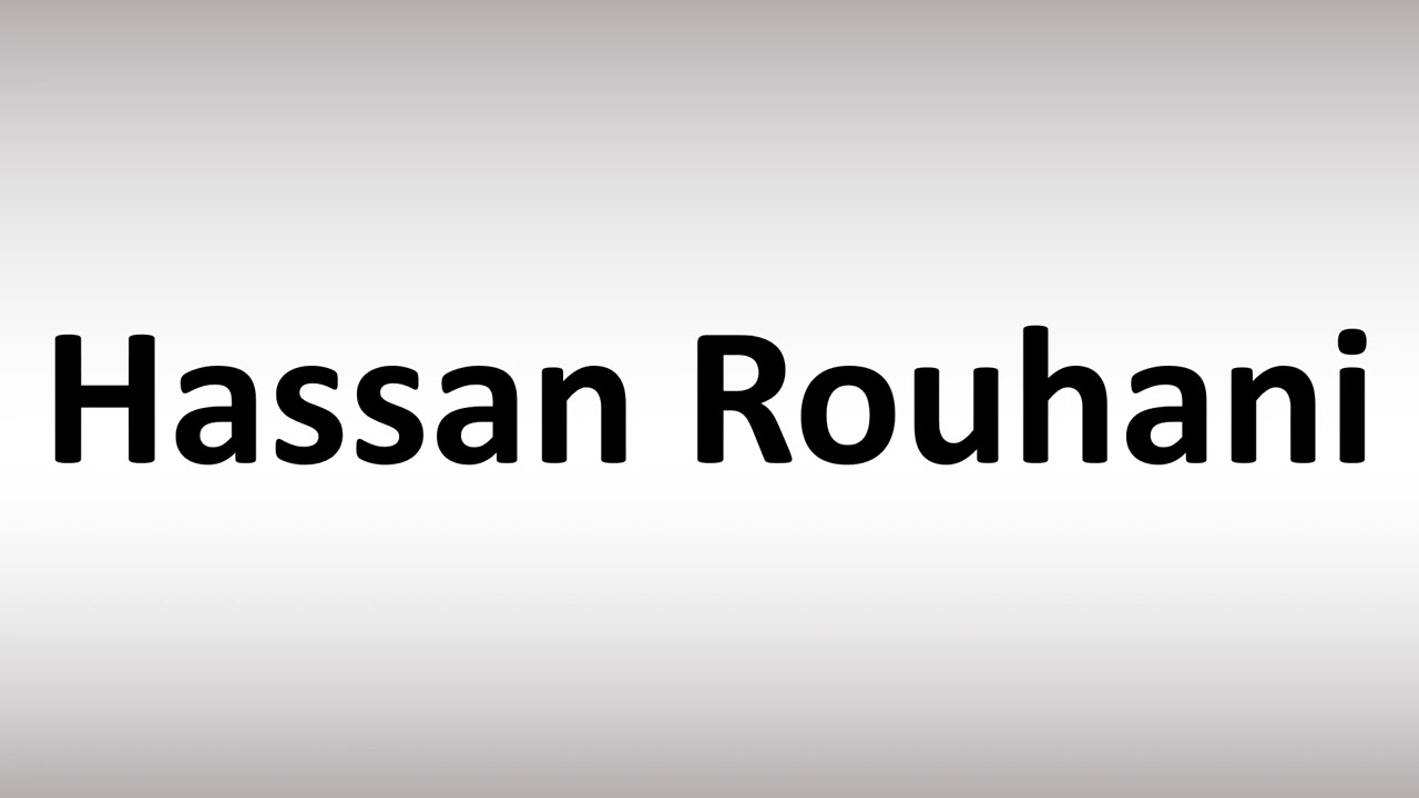 How To Pronounce Hassan Rouhani YouTube