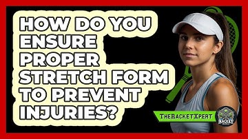 How Do You Ensure Proper Stretch Form To Prevent Injuries?