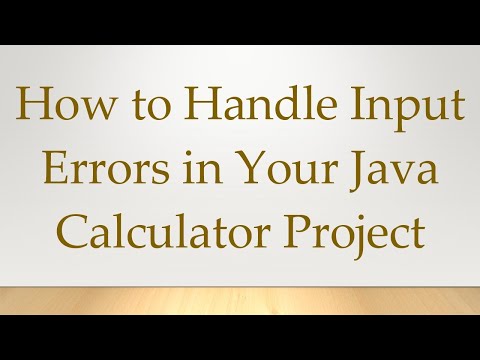 How to Handle Input Errors in Your Java Calculator Project