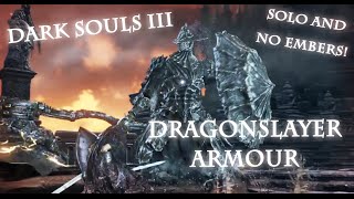 Dark Souls III Dragonslayer Armour SOLO no embers!
I wonder if this will become a trend...
Once again Ive challenged myself to beat another boss without any help and without using embers (trust me this one was difficult) Dark Souls III Dragonslayer Armour SOLO no embers!