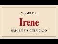 Irene Meaning And Origin Of The Name History And Curiosities Of The Name Irene Irene Meaning And Origin Of The Name History And Curiosities Of The Name Irene