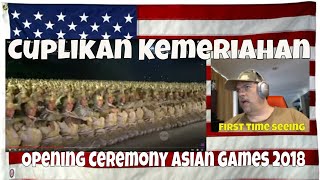 Cuplikan Kemeriahan Opening Ceremony Asian Games 2018 - First Time Seeing - Reaction