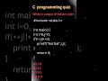 c programming quiz shorts #softwaredevelopment #coding #programminglanguage #cprogramming