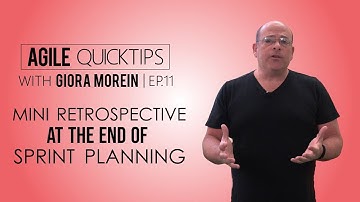 Agile QuickTip Episode #11 by Giora Morein: The Sprint Planning Mini Retro