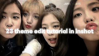 23 theme edit tutorial in Inshot for beginners🙇🏻♀️#jimie_edits #blackpink #fypviralシ #100k#kpop#sub