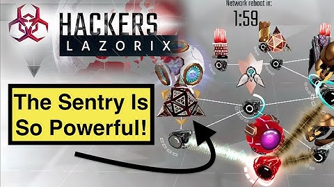 The Power of the Sentry! Hackers - join the cyberwar! Episode 72
