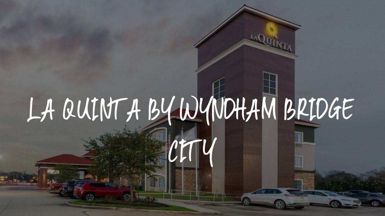 La Quinta by Wyndham Bridge City Review - Bridge City , United States of America