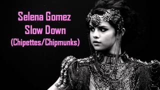 Selena gomez - slow down (chipettes/chipmunks)