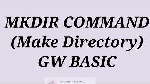 MKDIR Command ( Make Directory) GW Basic in Urdu\hindi | Isra Sabri Academy