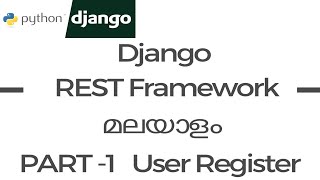 Part 1- User Register API(Python Django REST Framework) in Malayalam (മലയാളം)