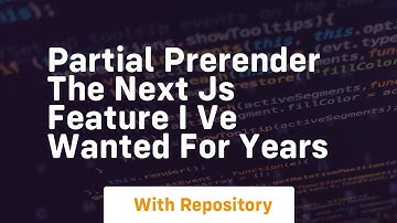 partial prerender the next js feature i ve wanted for years