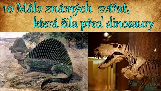 10 Málo známých  zvířat, která žila před dinosaury