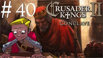 Crusader Kings 2 | Conclave | Part 40 | Redistribution of Wealth