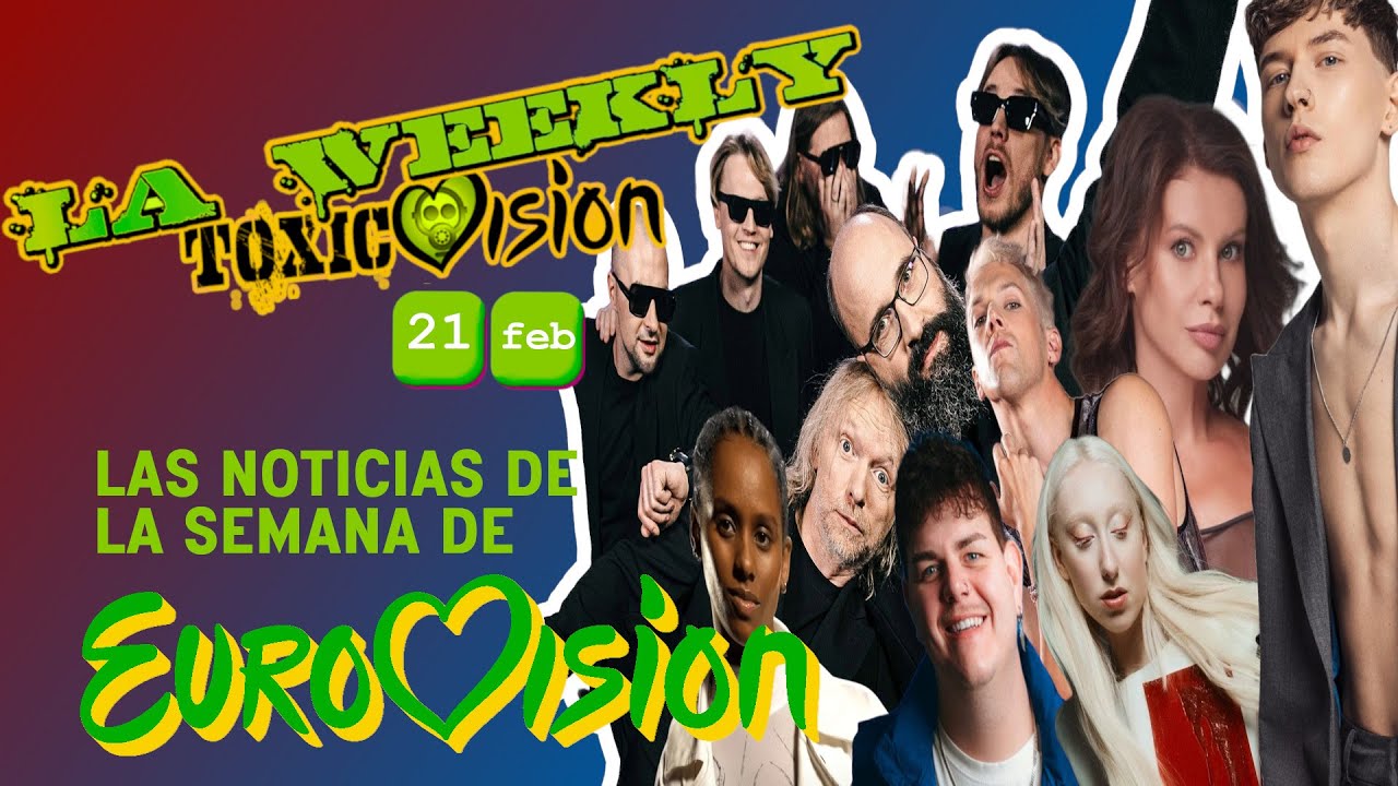 La Weekly [21 febrero] Las noticias de Eurovisión de la semana