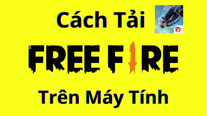 Hướng dẫn cách tải free fire