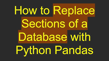 How to Replace Sections of a Database with Python Pandas