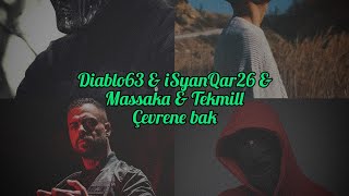 iSyanQar26 & Massaka & Diablo63 & Tekmill - Çevrene Bak - (Mix)