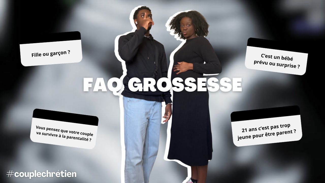 FAQ GROSSESSE D’UN COUPLE CHRÉTIEN DE 21 ANS