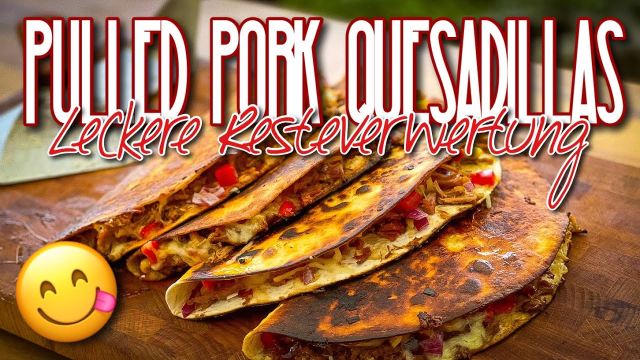 Pulled Pork Quesadilla - leckere und einfache Resteverwertung 