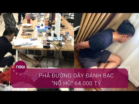 Toàn cảnh vụ đường dây đánh bạc “Nổ hũ” 64 nghìn tỷ đồng | VTC Now