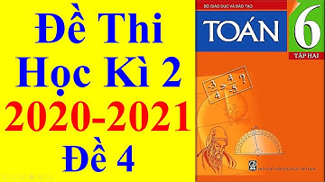 Toán Lớp 6 – Đề Thi Học Kì 2 Năm Học 2020 – 2021 #4