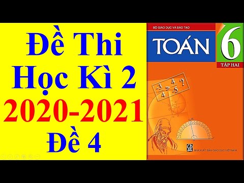 Video Toán Lớp 6 - Đề Thi Học Kì 2 Năm Học 2020 - 2021 #4 - youtube