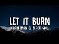 Carpetman Black Soil Let It Burn Lyrics Carpetman Black Soil Let It Burn Lyrics