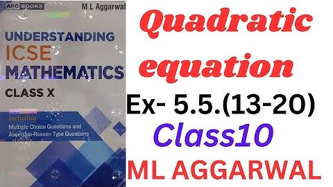 ICSE Class 10 Quadratic Equations | ML Aggarwal | Understanding Mathematics Made Easy!" Ex- 5.5.