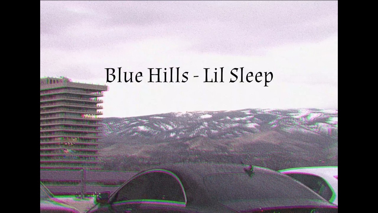 Blue Hills - Lil Sleep (Official Lyric Video) - YouTube