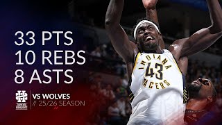 Pascal Siakam 33 pts 10 rebs 8 asts vs Wolves 25/26 season