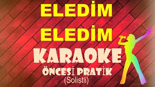 Eledim Eledim - Karaoke Öncesi Pratik (Solistli) Resimi