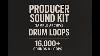 PRODUCER SOUND KIT | SAMPLE ARCHIVE | 16,000+ SOUNDS & LOOPS | MELODIES | 4,000+ DRUM LOOPS | STEMS